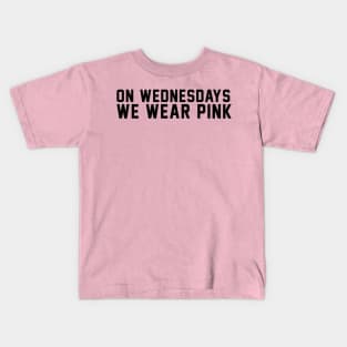 On Wednesdays We Wear Pink Shirt Kids T-Shirt